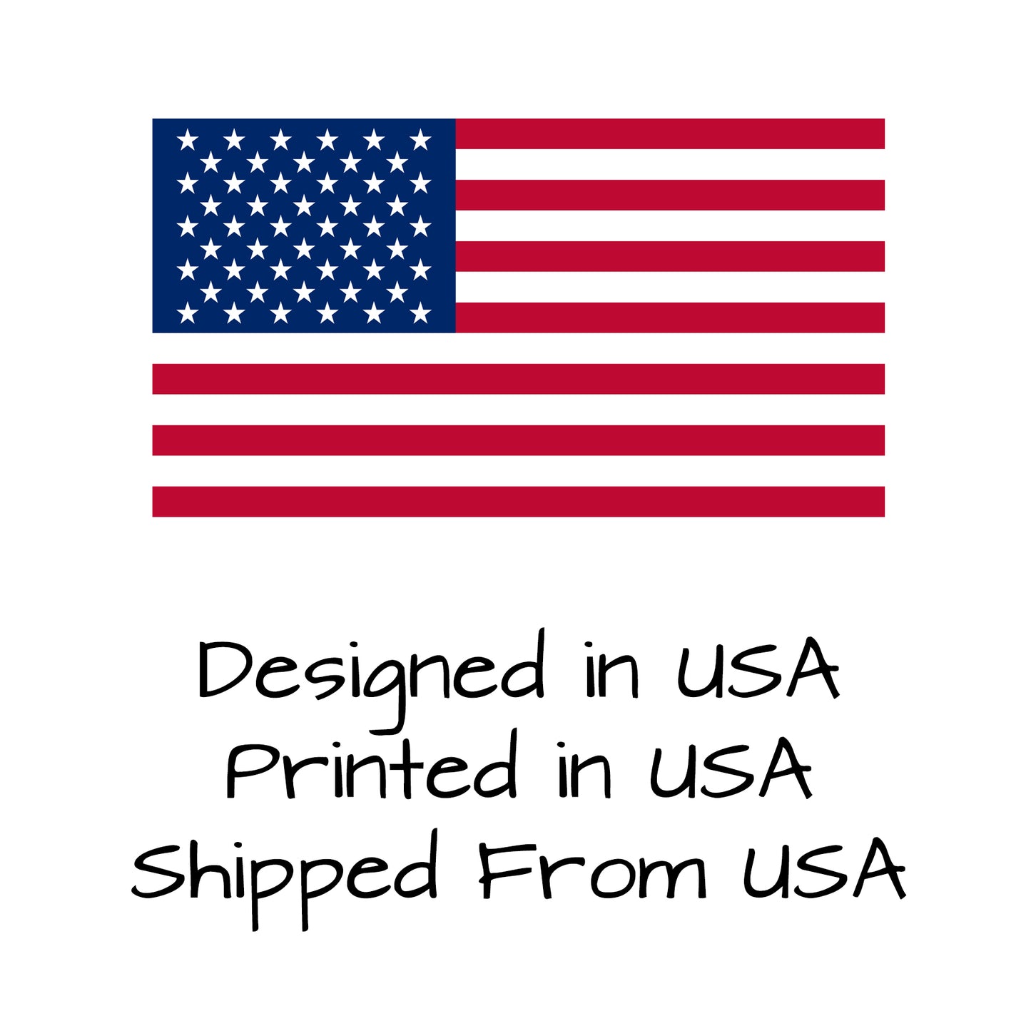Designed, Printed and shipped from USA