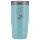 Think Pawsitive 20oz Tumbler