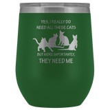 They Need Me Wine Cup