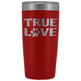 True Love 20oz Tumbler