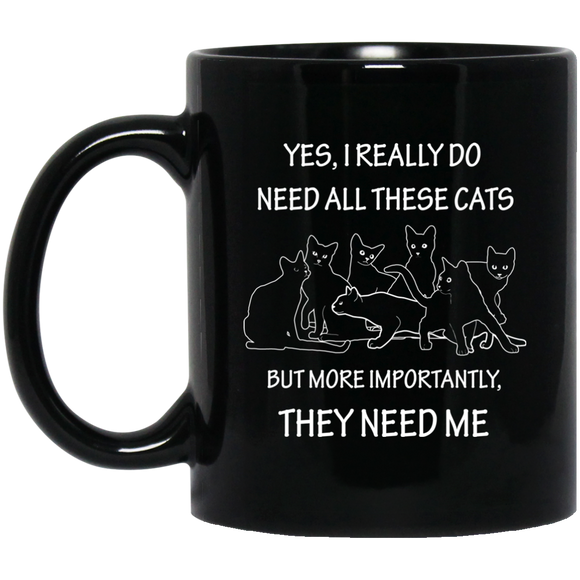 They Need Me 11 and 15 oz Black Mugs