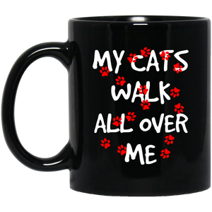 My Cats Walk All Over Me 11 and 15 oz Black Mugs