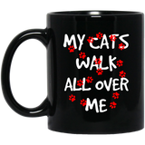 My Cats Walk All Over Me 11 and 15 oz Black Mugs