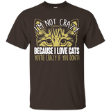 I'm Not Crazy Because I Love Cats Ultra Cotton T-Shirt