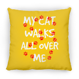 My Cat Walks All Over Me Pillows