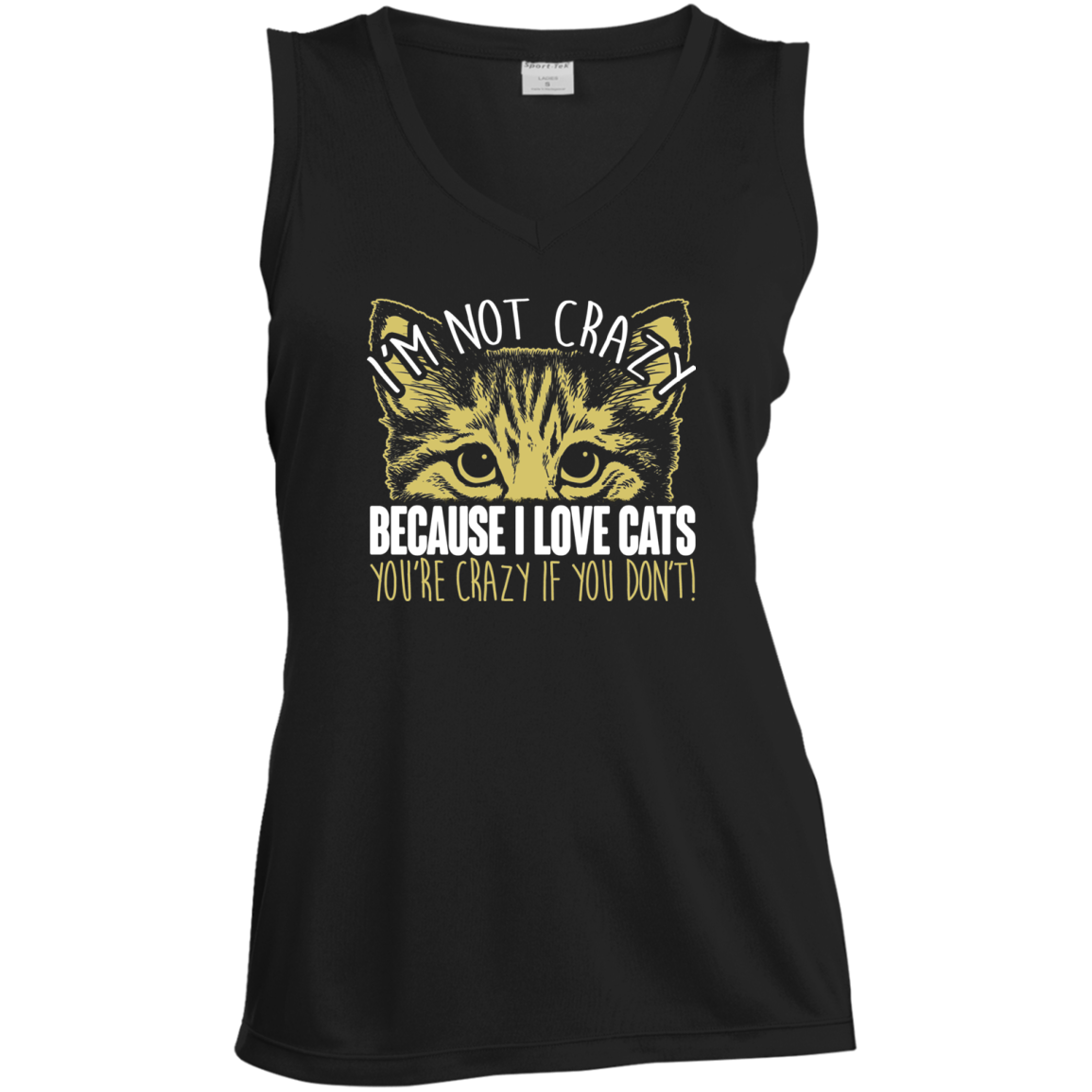I'm Not Crazy Because I Love Cats Ladies Sleeveless Moisture Absorbing V-Neck