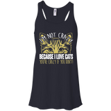 I'm Not Crazy Because I Love Cats Flowy Racerback Tank