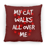 My Cat Walks All Over Me Pillows