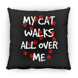 My Cat Walks All Over Me Pillows