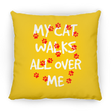 My Cat Walks All Over Me Pillows