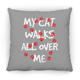 My Cat Walks All Over Me Pillows