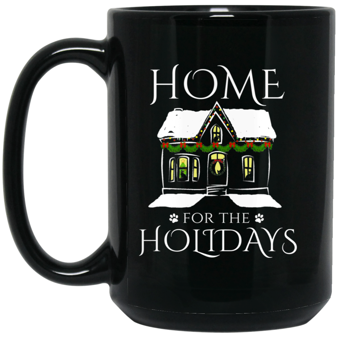 Home for the Holidays - 11 and 15 oz Black Mugs