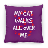 My Cat Walks All Over Me Pillows