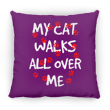 My Cat Walks All Over Me Pillows