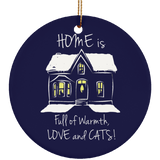 Home is Full of Warmth, Love and Cats Ceramic Ornaments in 4 Shapes
