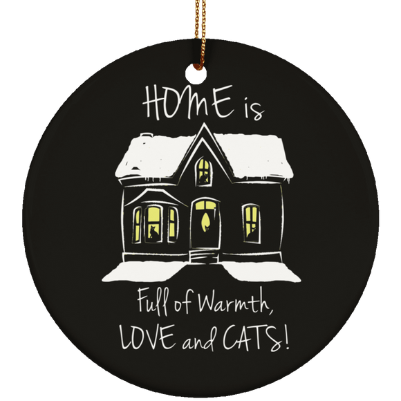Home is Full of Warmth, Love and Cats Ceramic Ornaments in 4 Shapes