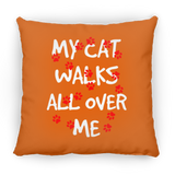 My Cat Walks All Over Me Pillows
