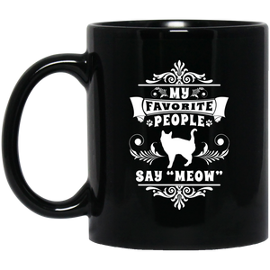 My Favorite People Say Meow 11 and 15 oz Black Mugs