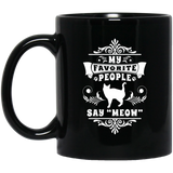 My Favorite People Say Meow 11 and 15 oz Black Mugs