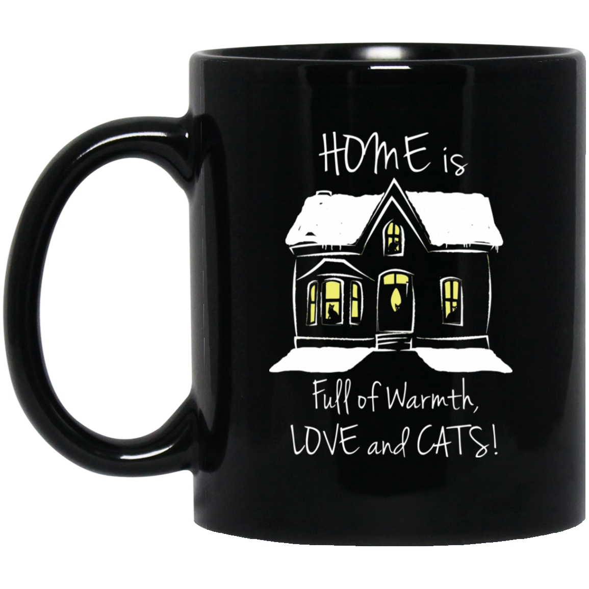Home is Full of Warmth, Love and Cats - 11 and 15 oz Black Mugs