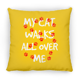My Cat Walks All Over Me Pillows