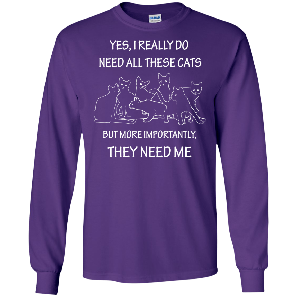 They Need Me LS Ultra Cotton T-Shirt