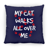 My Cat Walks All Over Me Pillows