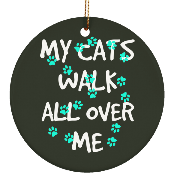 My Cats Walk All Over Me - Turquoise Pawprints Ceramic Ornaments in 4 Shapes