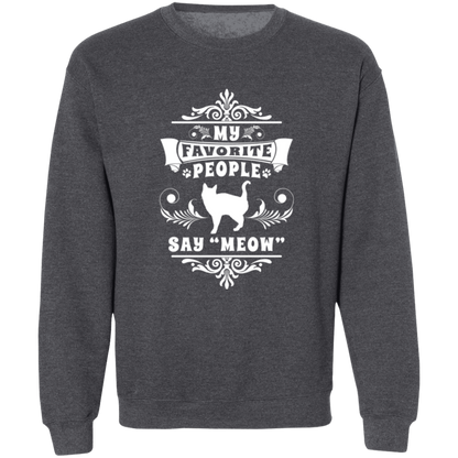 My Favorite People Say Meow Sweatshirt