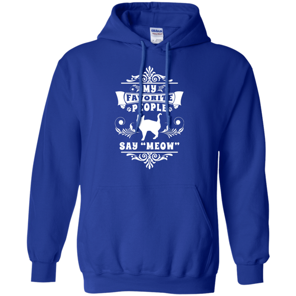 My Favorite People Say Meow Pullover Hoodie