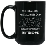 They Need Me 11 and 15 oz Black Mugs