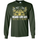 I'm Not Crazy Because I Love Cats LS Ultra Cotton T-Shirt