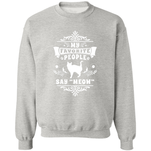 My Favorite People Say Meow Sweatshirt