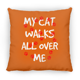 My Cat Walks All Over Me Pillows