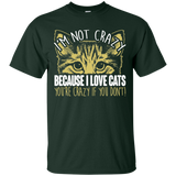 I'm Not Crazy Because I Love Cats Ultra Cotton T-Shirt