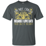 I'm Not Crazy Because I Love Cats Ultra Cotton T-Shirt