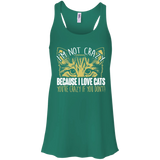 I'm Not Crazy Because I Love Cats Flowy Racerback Tank
