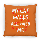 My Cat Walks All Over Me Pillows