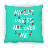 My Cat Walks All Over Me Pillows