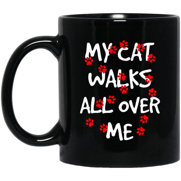 My Cat Walks All Over Me 11 and 15 oz Black Mugs