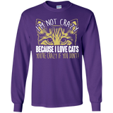 I'm Not Crazy Because I Love Cats LS Ultra Cotton T-Shirt