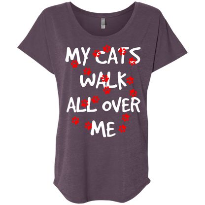 My Cats Walk All Over Me Ladies Triblend Dolman Sleeve