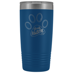 Think Pawsitive 20oz Tumbler